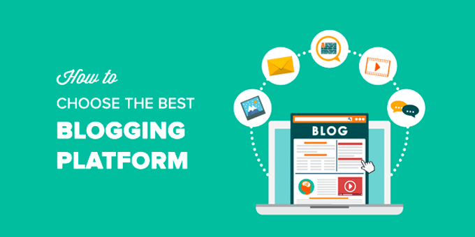 How to Choose the Best Blogging Platform